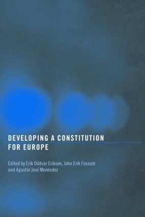 Erik Oddvar Eriksen, John Erik Fossum, Agustín Menéndez - Developing a Constitution for Europe, Häftad