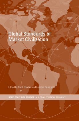 Brett Bowden, Leonard Seabrooke - Global Standards of Market Civilization, Inbunden
