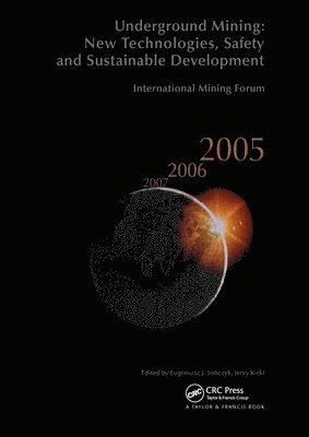 International Mining Forum 2005, New Technologies in Underground Mining, Safety and Sustainable Development 1