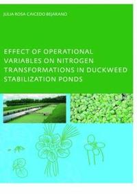 bokomslag Effect of Operational Variables on Nitrogen Transformations in Duckweed Stabilization Ponds