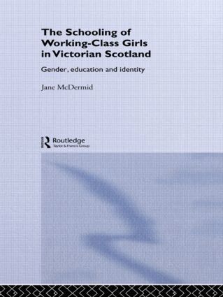 Jane McDermid - Schooling of Working-Class Girls in Victorian Scotland, Häftad
