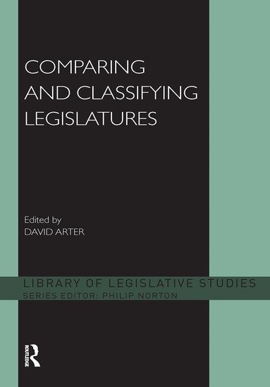 David Arter - Comparing and Classifying Legislatures, Inbunden