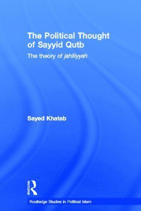 The Political Thought of Sayyid Qutb 1