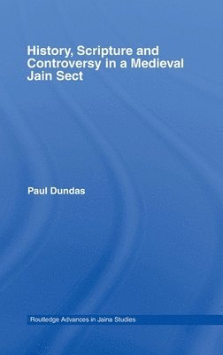 bokomslag History, Scripture and Controversy in a Medieval Jain Sect
