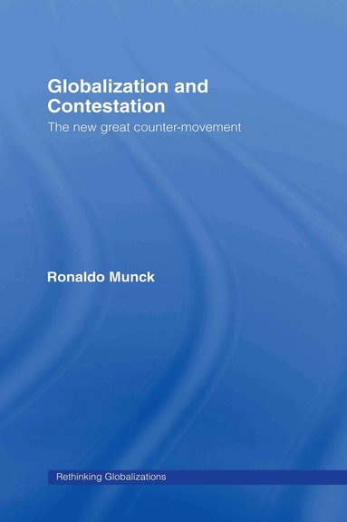 Ronaldo Munck - Globalization and Contestation, Inbunden