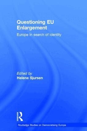 Helene Sjursen - Questioning EU Enlargement, Inbunden