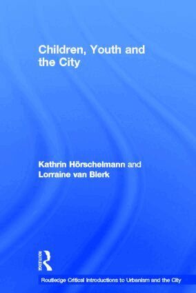 Kathrin Horschelmann, Lorraine van Blerk - Children, Youth and the City, Inbunden