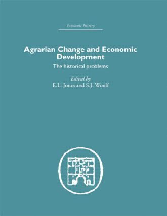 E.L. Jones, S.J. Woolf - Agrarian Change and Economic Development, Inbunden