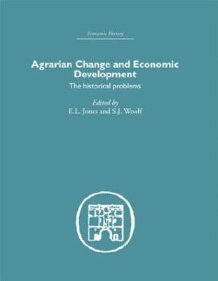 E.L. Jones, S.J. Woolf - Agrarian Change and Economic Development, Inbunden