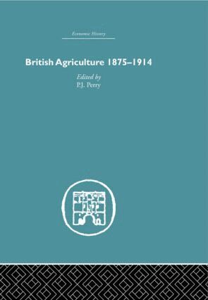 P J Perry - British Agriculture, Inbunden