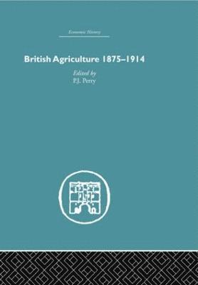 P J Perry - British Agriculture, Inbunden