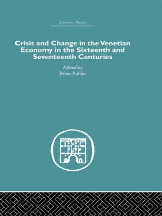 Brian Pullan - Crisis and Change in the Venetian Economy in the Sixteenth and Seventeenth Centuries, Inbunden