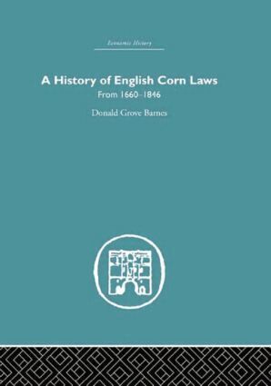 Donald Grove Barnes - History of English Corn Laws, A, Inbunden