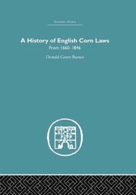 Donald Grove Barnes - History of English Corn Laws, A, Inbunden