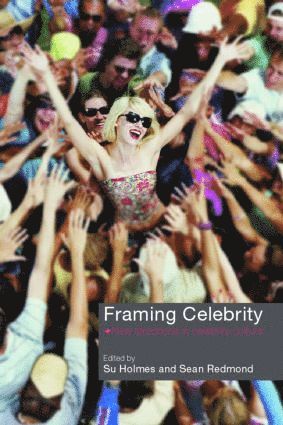 Su Holmes, Sean Redmond, University of East Anglia) Holmes, Su (Reader in Television - Framing Celebrity, Häftad
