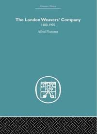 bokomslag The London Weaver's Company 1600 - 1970