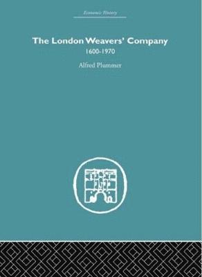 The London Weaver's Company 1600 - 1970 1