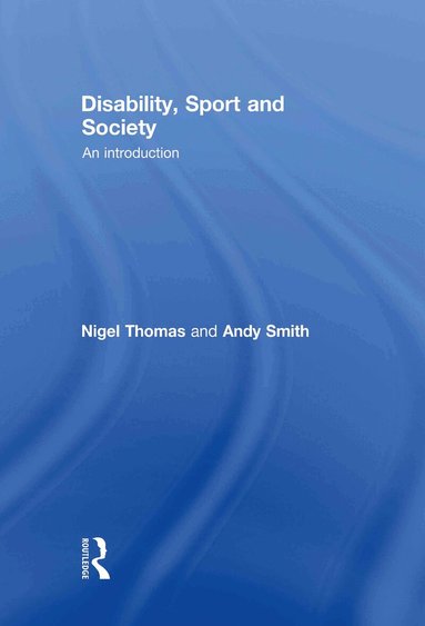 Nigel Thomas, Andy Smith - Disability, Sport and Society, Inbunden