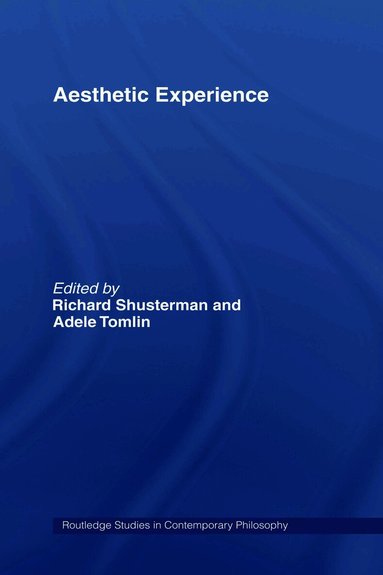 Richard Shusterman, Adele Tomlin - Aesthetic Experience, Inbunden