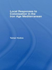 bokomslag Local Responses to Colonization in the Iron Age Mediterranean