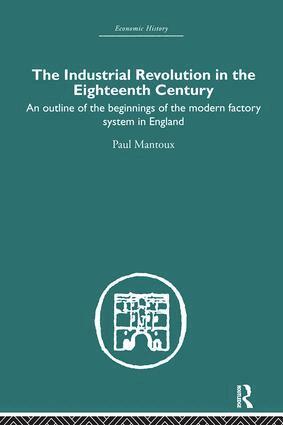 Paul Mantoux - Industrial Revolution in the Eighteenth Century, Inbunden