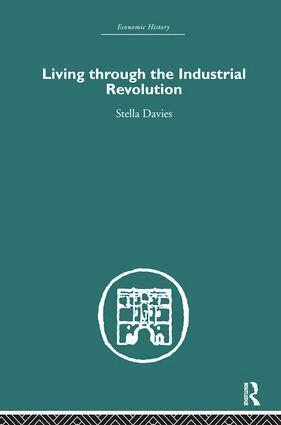 Stella Davies - Living Through the Industrial Revolution, Inbunden