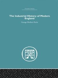 bokomslag The Industrial History of Modern England