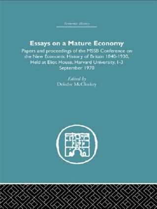 Deirdre McCloskey - Essays on a Mature Economy: Britain After 1840, Inbunden
