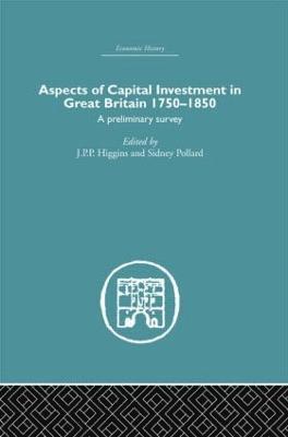 Aspects of Capital Investment in Great Britain 1750-1850