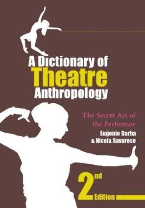 Eugenio Barba, Nicola Savarese, Italy) Savarese, Nicola (University Romatre, Rome - Dictionary of Theatre Anthropology, Häftad
