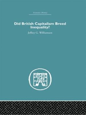 Did British Capitalism Breed Inequality? 1