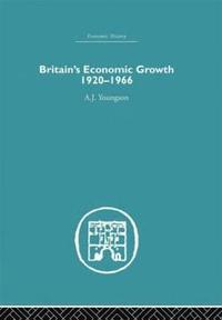 bokomslag Britain's Economic Growth 1920-1966