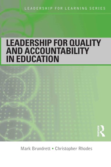 Mark Brundrett, Christopher Rhodes - Leadership for Quality and Accountability in Education, Inbunden