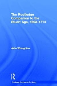 bokomslag The Routledge Companion to the Stuart Age, 1603-1714