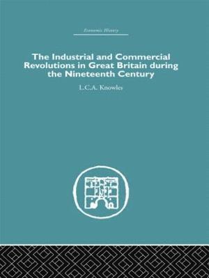 bokomslag The Industrial & Commercial Revolutions in Great Britain During the Nineteenth Century