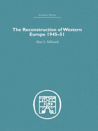 Alan S. Milward - Reconstruction of Western Europe 1945-1951, Inbunden