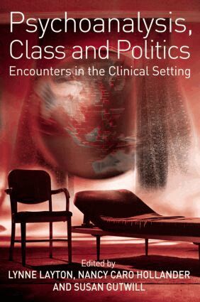 Lynne Layton, Nancy Caro Hollander, Susan Gutwill - Psychoanalysis, Class and Politics, Häftad