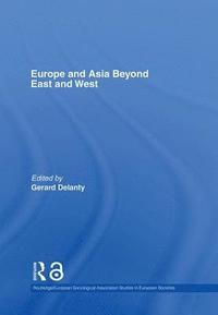 bokomslag Europe and Asia beyond East and West