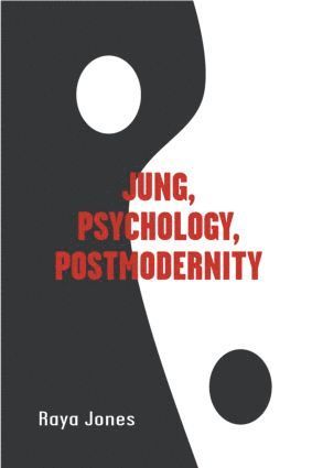Raya Jones, UK) Jones, Raya (Cardiff University - Jung, Psychology, Postmodernity, Häftad
