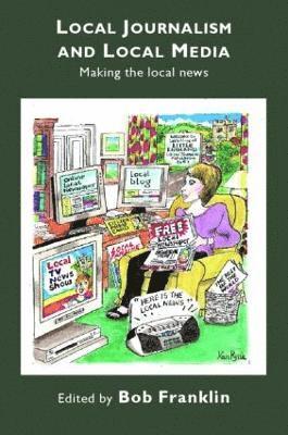 Bob Franklin, UK) Franklin, Bob (Cardiff University - Local Journalism and Local Media, Häftad
