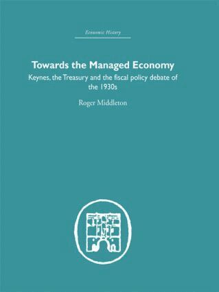 Roger Middleton - Towards the Managed Economy, Inbunden