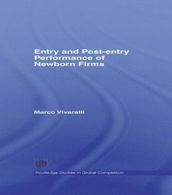 Marco Vivarelli - Entry and Post-Entry Performance of Newborn Firms, Inbunden
