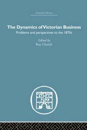 The Dynamics of Victorian Business 1