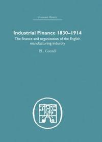 bokomslag Industrial Finance, 1830-1914