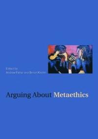 bokomslag Arguing about Metaethics