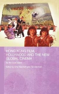 bokomslag Hong Kong Film, Hollywood and New Global Cinema