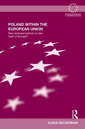 Aleks Szczerbiak - Poland Within the European Union, Inbunden