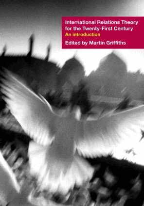 Martin Griffiths - International Relations Theory for the Twenty-First Century, Häftad