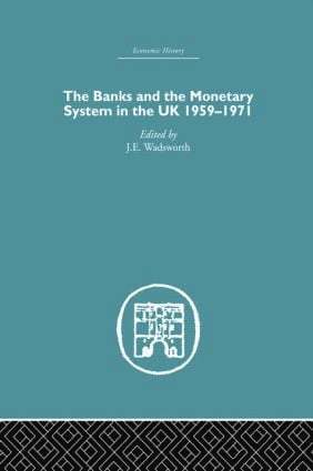 bokomslag Banks and the Monetary System in the UK, 1959-1971