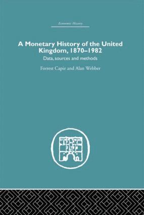 Forrest Capie, Alan Webber - Monetary History of the United Kingdom, Inbunden